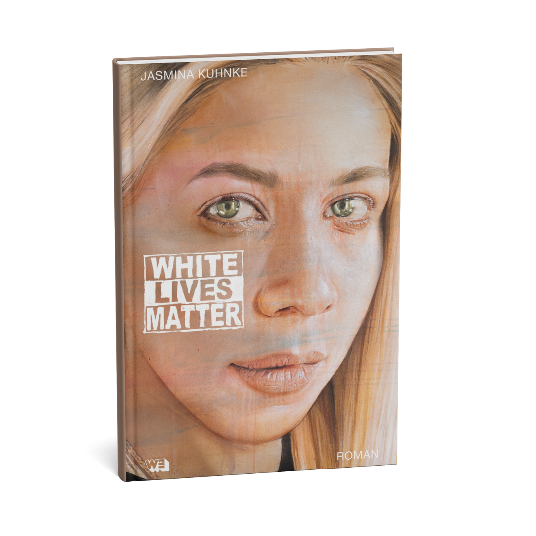 White Lives Matter - ein fesselnder Roman von Jasmina Kuhnke